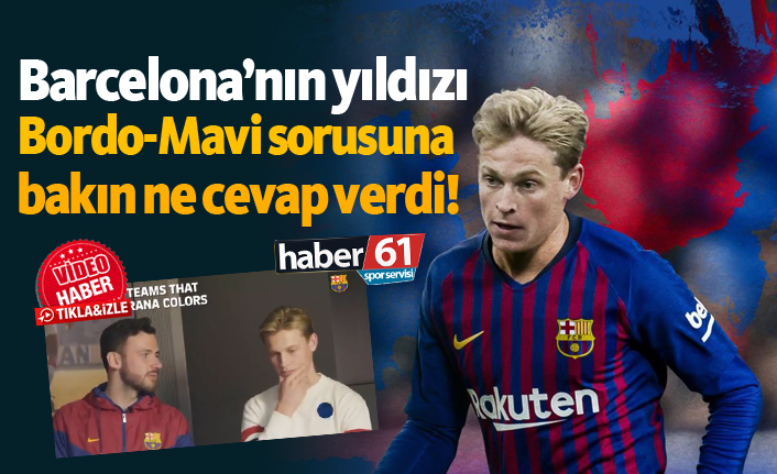 Frankie de Jong'dan Bordo-Mavi cevabı!