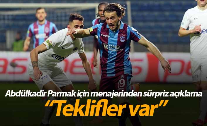 Abdülkadir Parmak için menajerinden transfer açıklaması!