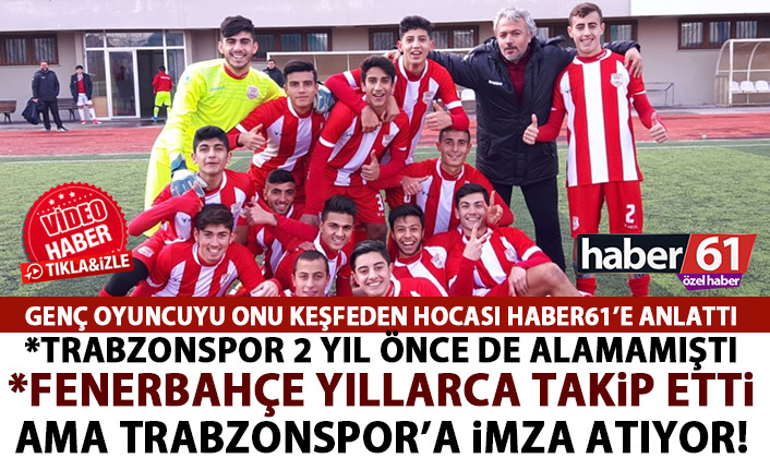 Trabzonspor’un yeni transferini onu keşfeden hocası anlattı: Trabzonspor büyük iş yaptı