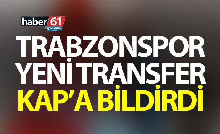 Trabzonspor aha Tunç'un transferini KAP'a bildirdi