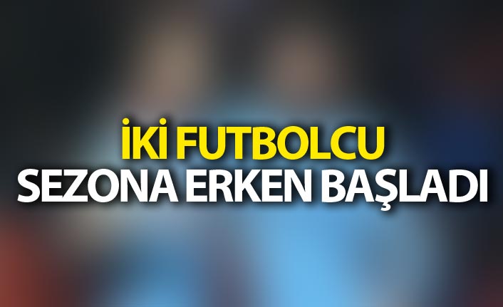 Trabzonsporlu iki futbolcu sezona erken açtı