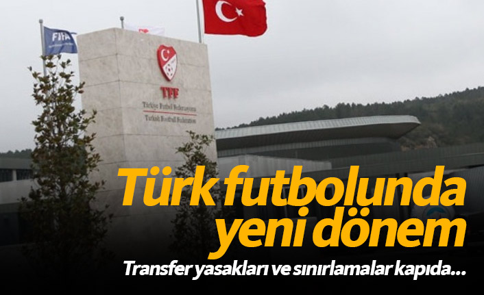 Türk futbolunda yeni dönem!