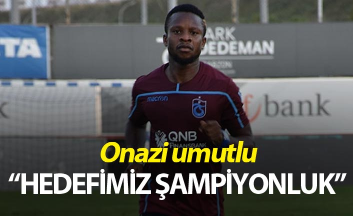 Onazi: "Hedefimiz Şampiyonluk"