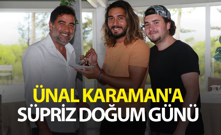 Ünal Karaman'a süpriz doğum günü
