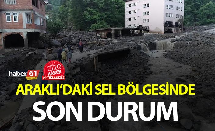 Araklı'dan sel bölgesinde son durum