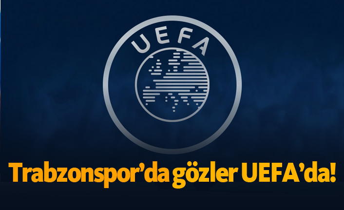 Trabzonspor’da Gözler UEFA Kararında: Süreçte Önemli Adım Tamamlandı