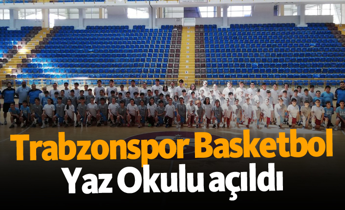 Trabzonspor Basketbol Yaz Okulu açıldı
