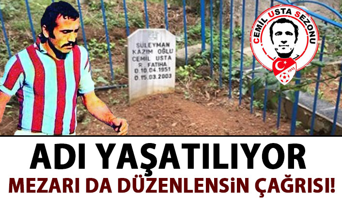 Cemil Usta'nın mezarının düzenlenmesi için çağrı yaptılar!