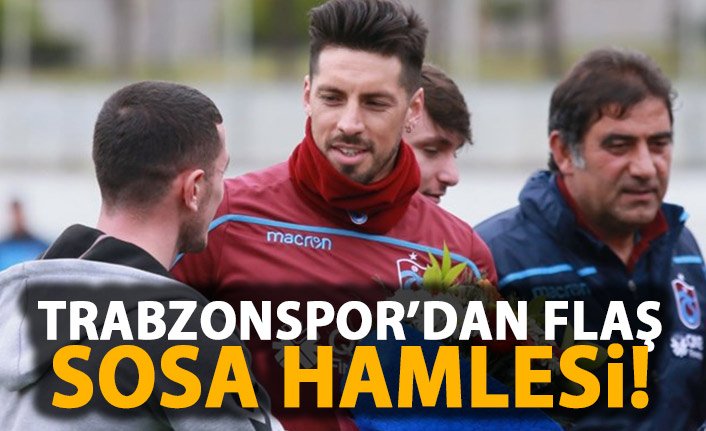 Trabzonspor'dan Flaş Sosa hamlesi!