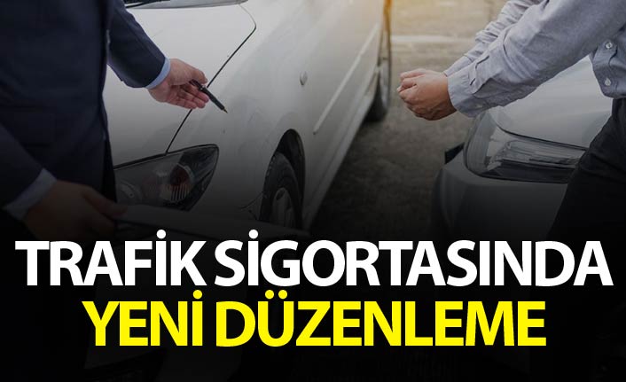 Trafik sigortasında yeni düzenleme