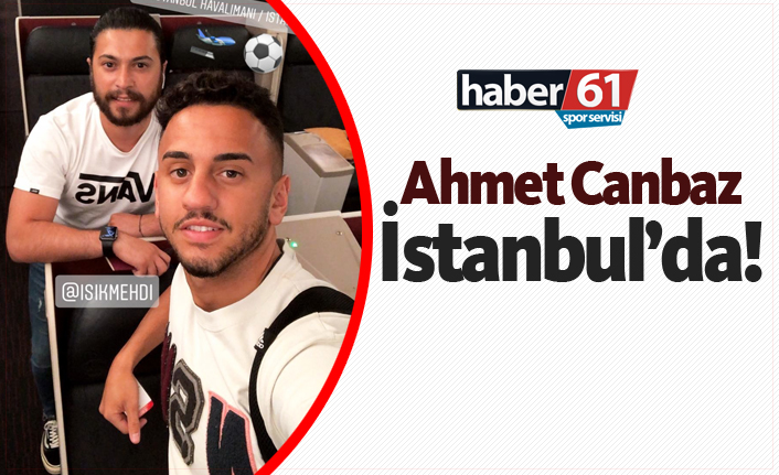 Ahmet Canbaz İstanbul'da