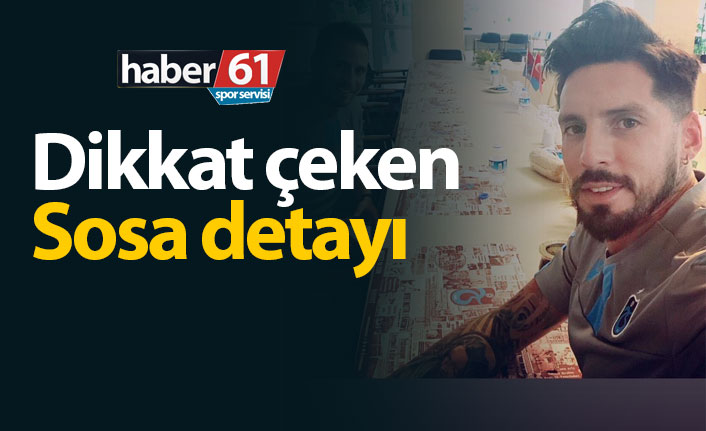 Dikkat çeken Sosa detayı!