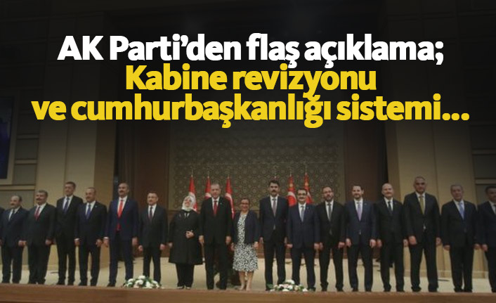 AK Parti'den flaş açıklama; Kabine revizyonu...