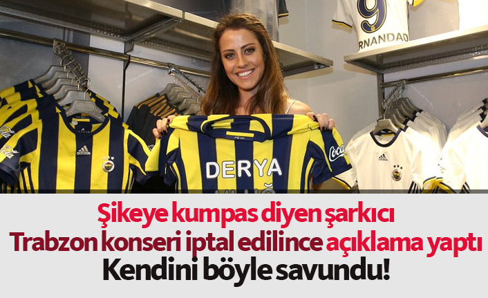 Akçaabat konseri iptal edilen Derya Uluğ'dan açıklama geldi!