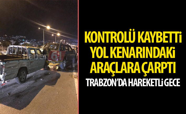Trabzon’da trafik kazası! 4 araca çarparak durabildi!