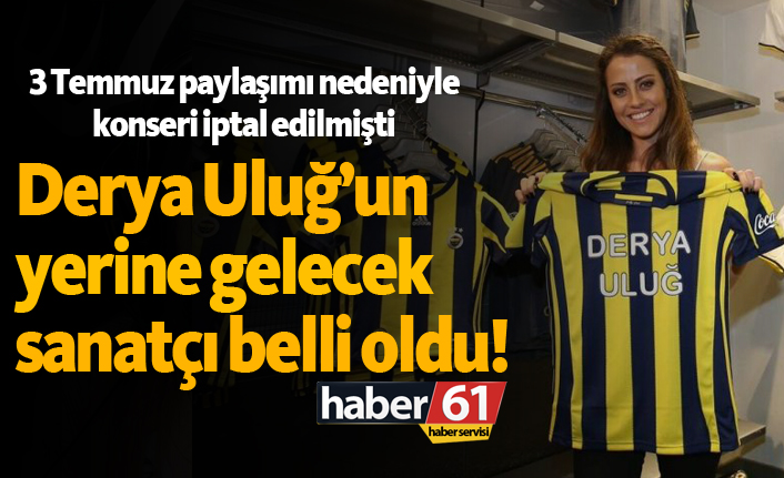 Akçaabat festivalinde Derya Uluğ yok, onlar var!