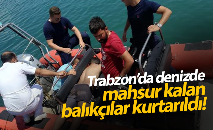 Trabzon Of'ta denizde mahsur kalanlar kurtarıldı!