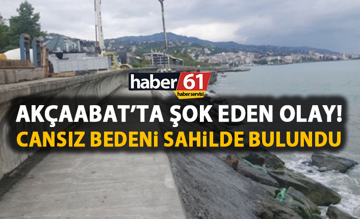 Akçaabat sahilinde ceset bulundu!