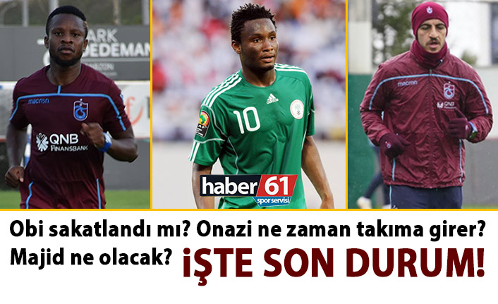 Trabzonspor’da sakatlarda son durum? Obi, Onazi, Hosseini…