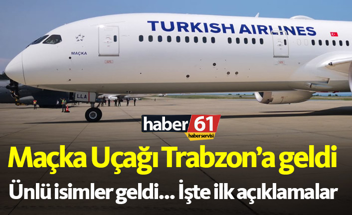 THY'nin rüya uçağı Maçka, Eren Bülbül için Trabzon'a geldi!