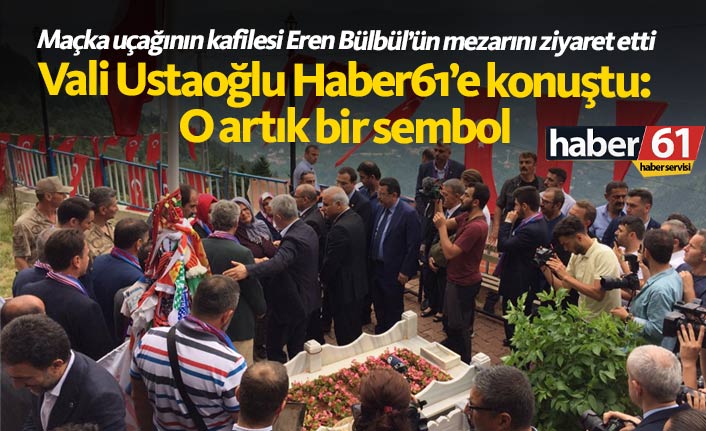 Vali Ustaoğlu: Eren Bülbül artık bir sembol