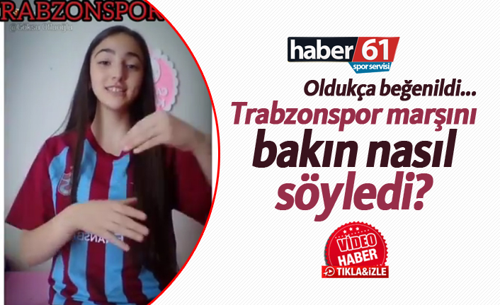 Trabzonspor marşını bakın nasıl söyledi?