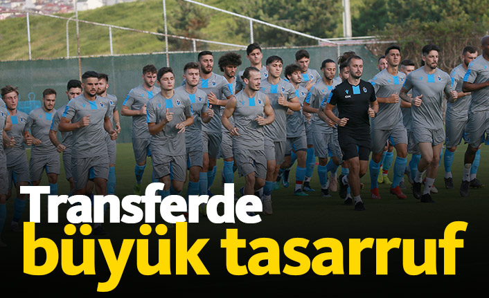 Trabzonspor'dan transferde büyük tasarruf