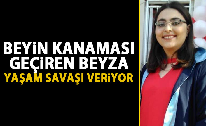 Evinde düşüp beyin kanaması geçiren Beyza yaşam savaşı veriyor!