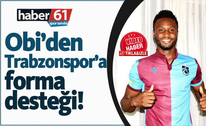 Obi Mikel'den Trabzonspor'a forma desteği!