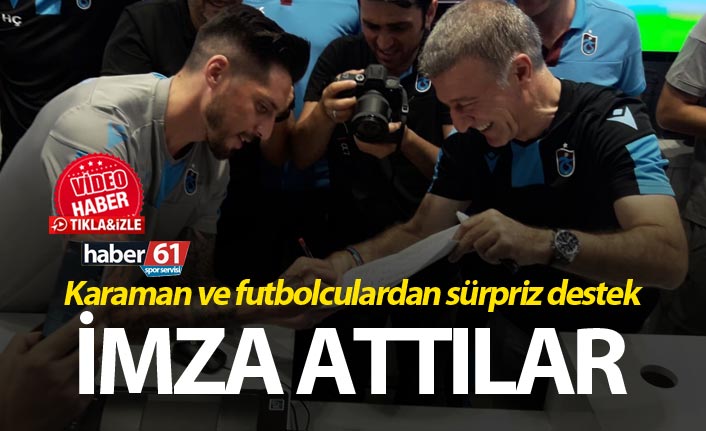 Karaman ve futbolculardan Trabzonspor'a sürpriz destek