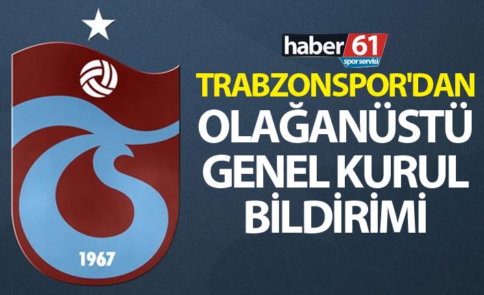 Trabzonspor'dan Olağanüstü Genel Kurul Bildirimi