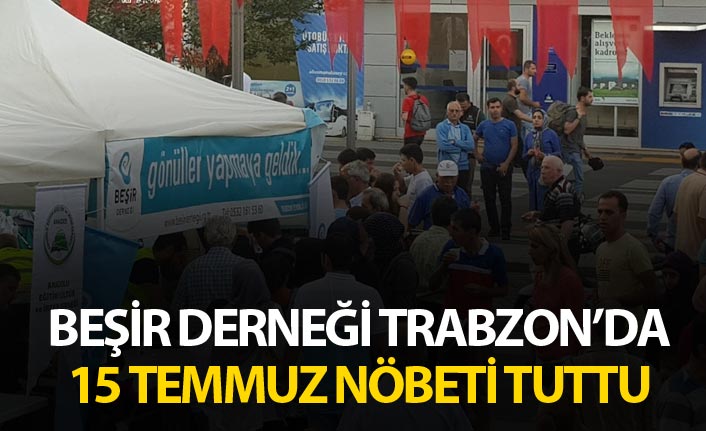 Beşir Derneği Trabzon’da 15 temmuz nöbeti tuttu
