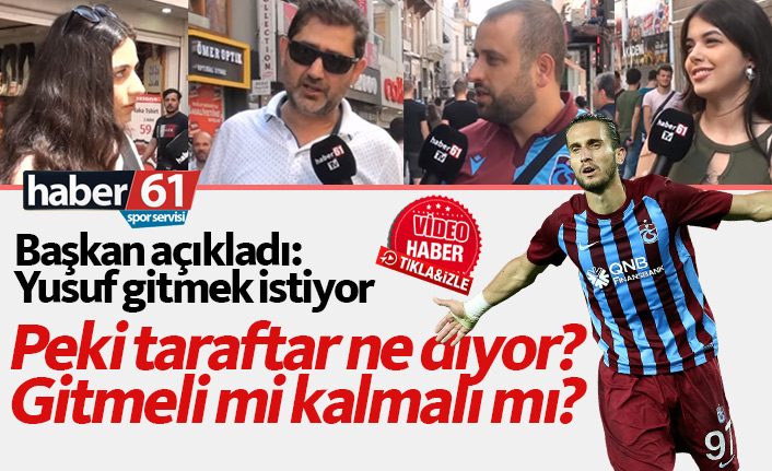 Trabzonspor'da Yusuf Yazıcı sizce gitmeli mi kalmalı mı?
