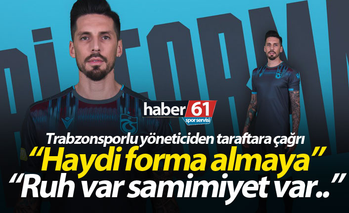 Trabzonsporlu yöneticiden forma çağrısı