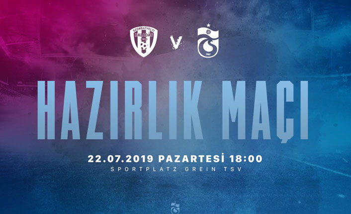 Trabzonspor ilk hazırlık maçına çıkıyor! 22.07.2019