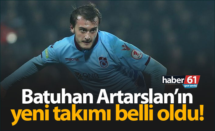 Batuhan Artarslan'ın yeni takımı belli oldu!