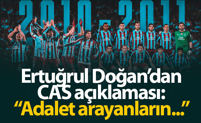 Ertuğrul Doğan'dan CAS açıklaması: "Adalet arayanların..."