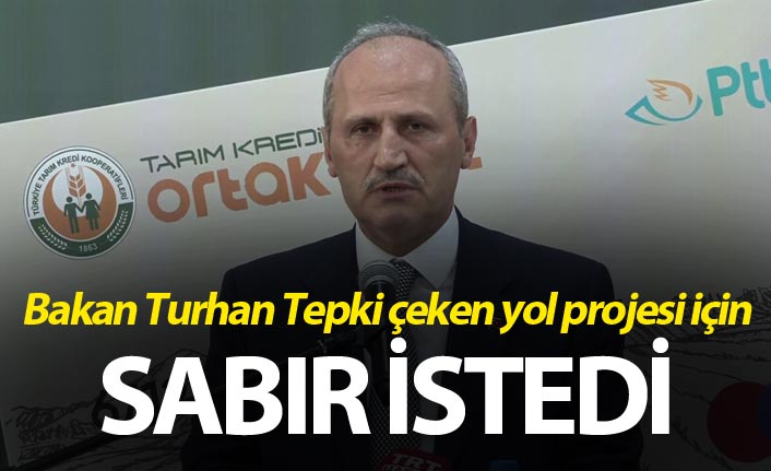 Bakan Turhan Boztepe'deki yol projesi için sabır istedi