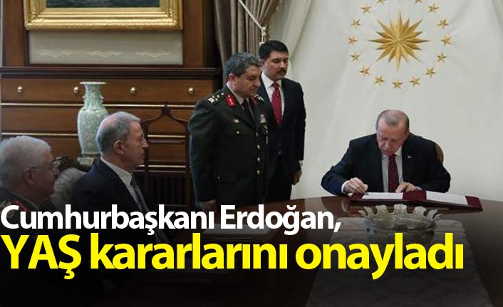 Cumhurbaşkanı Erdoğan, YAŞ kararlarını onayladı