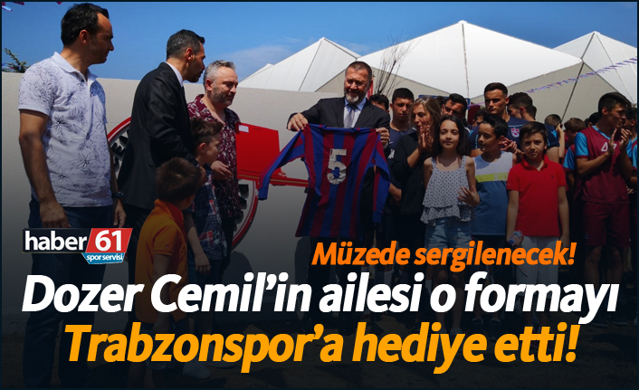 Dozer Cemil’in ailesi o formayı Trabzonspor’a hediye etti!