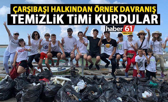 Çarşıbaşı halkı temizlik timi kurdu!