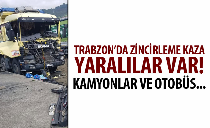 Trabzon'da zincirleme kaza! Yaralılar var!