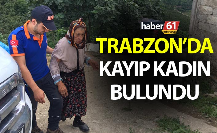 Trabzon’da kayıp kadın bulundu