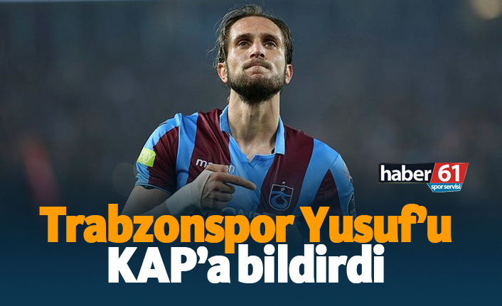 Trabzonspor Yusuf Yazıcı'yı KAP'a bildirdi