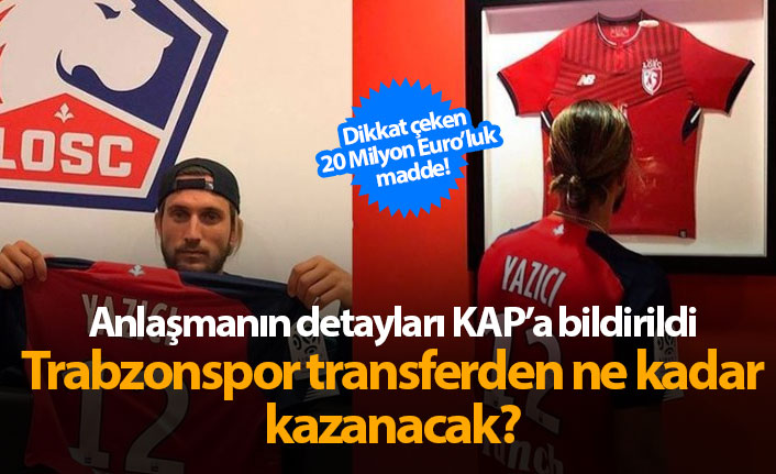 Trabzonspor Yusuf Yazıcı'dan ne kadar kazanacak?