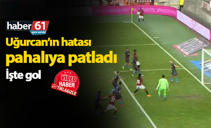 Uğurcan Çakır'ın hatası golü getirdi