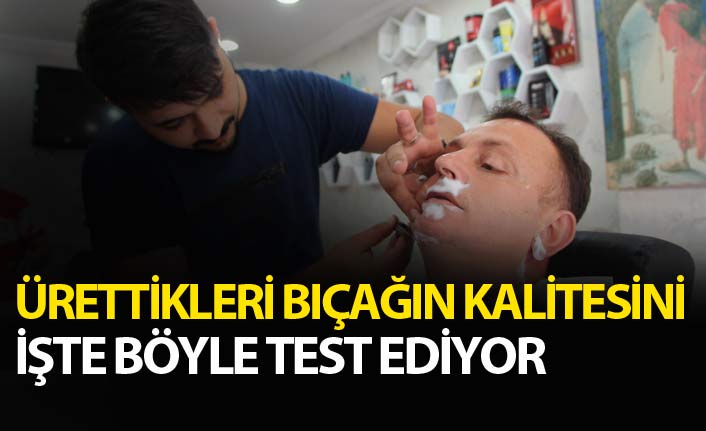 Ürettikleri bıçakların kalitesi böyle test ediliyor