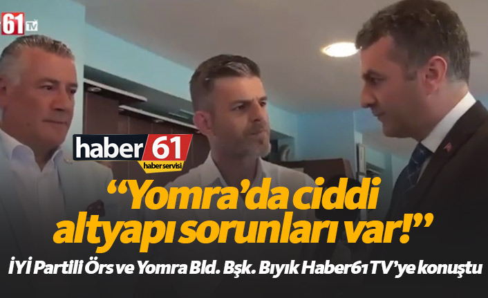 Mustafa Bıyık: Yomra'da ciddi altyapı problemleri var