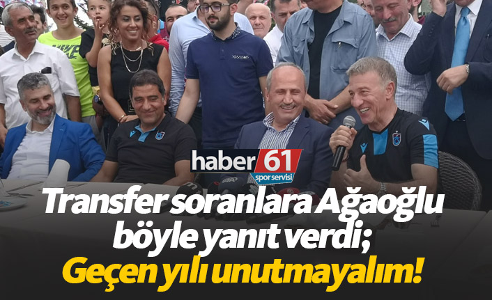 Ağaoğlu transfer isteyenlere böyle yanıt verdi: Geçen yılı unutmayalım!