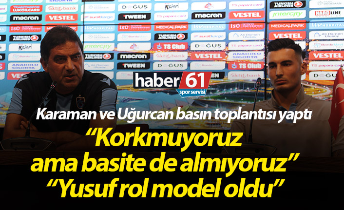 Ünal Karaman ve Uğurcan Çakır basınla buluştu